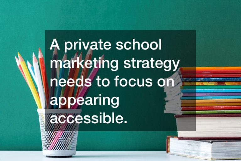 Here's How You Can Create a Better Private School Marketing Strategy